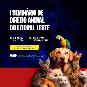I SEMINÁRIO DE DIREITO ANIMAL DO LITORAL LESTE
