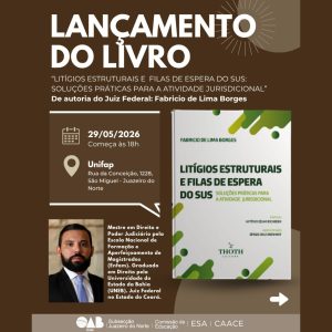 LANÇAMENTO DO LIVRO: LITIGIOS ESTRUTURAIS E FILAS DE ESPERA DOS SUS: SOLUÇÕES PRÁTICAS PARA A ATIVIDADE JURISDICIONAL