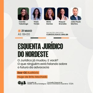 Esquenta Jurídico do Nordeste l O Jurídico já mudou. E você? Subtema: O que ninguém está falando sobre o futuro da advocacia.
