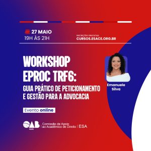 Workshop Eproc TRF6: Guia Prático de Peticionamento e Gestão para a Advocacia