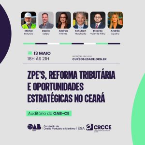 ZPE's, Reforma Tributária e Oportunidades Estratégicas no Ceará | PRESENCIAL