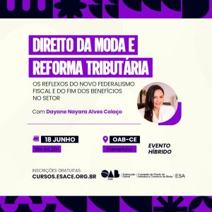 Direito da Moda e Reforma Tributária: Os Reflexos do Novo Federalismo Fiscal e do Fim dos Benefícios no Setor