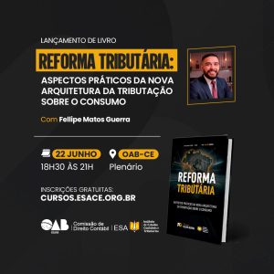 Lançamento do livro "Reforma Tributária: Aspectos Práticos da Nova Arquitetura da Tributação sobre o Consumo"