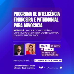 Programa de Inteligência Financeira e Patrimonial para Advocacia | Módulo 2 - Investir com Estratégia: Construção de Carteira com Segurança, Liquidez e Rentabilidade