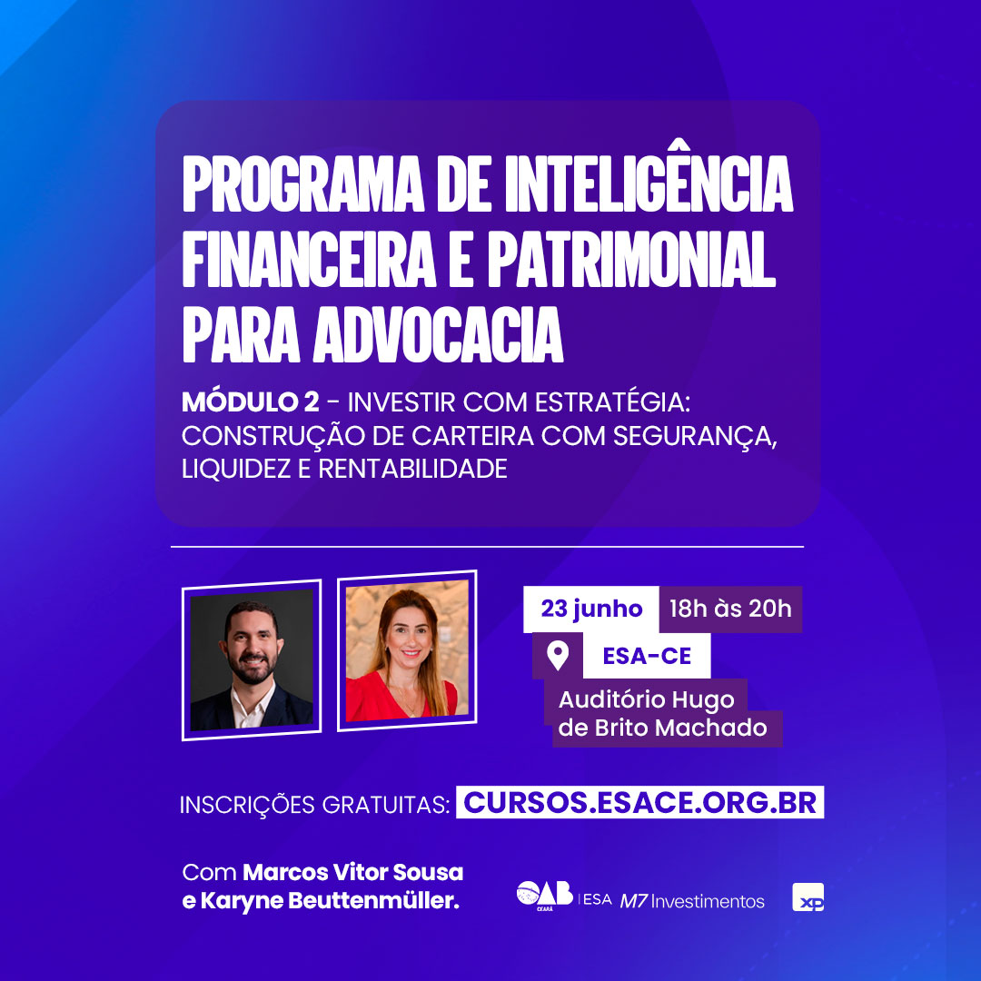 Programa de Inteligência Financeira e Patrimonial para Advocacia | Módulo 2 - Investir com Estratégia: Construção de Carteira com Segurança, Liquidez e Rentabilidade