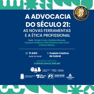 A ADVOCACIA DO SÉCULO 21: AS NOVAS FERRAMENTAS E A ÉTICA PROFISSIONAL