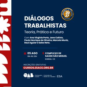 DIÁLOGOS TRABALHISTAS – Teoria, Prática e Futuro.