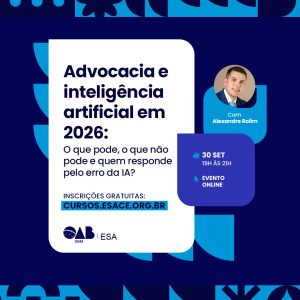 Advocacia e inteligência artificial em 2026: O que pode, o que não pode e quem responde pelo erro da IA?