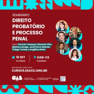 SEMINÁRIO DE DIREITO PROBATÓRIO E PROCESSO PENAL