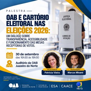 OAB E CARTÓRIO ELEITORAL NAS ELEIÇÕES 2026: UM DIÁLOGO SOBRE TRANSPARÊNCIA, ACESSIBLIDADE E FUINCIONAMENTO DAS MESAS RECEPTORAS DE VOTOS.