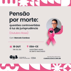 Pensão por morte: questões controvertidas à luz da jurisprudência (Outubro Rosa)